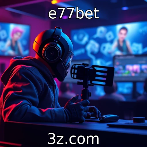 Evolução das plataformas de streaming de games - e77bet